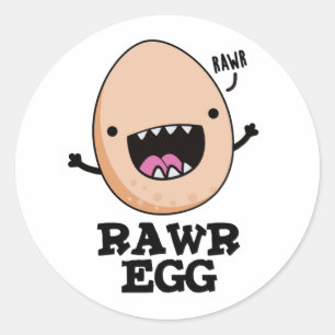 Rawr Egg Funny Roaring Raw Egg Pun Ronde Sticker