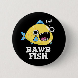 Rawr Fish Funny Animal Pun Dark BG Ronde Button 5,7 Cm