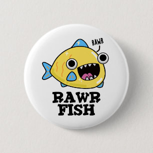 Rawr Fish Funny Animal Pun Ronde Button 5,7 Cm