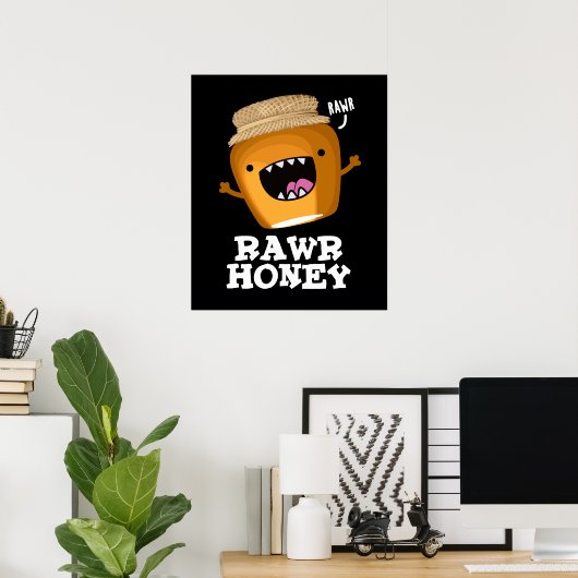 Rawr Honey Funny Raw Honey Pun Dark BG Poster (Thuiskantoor)
