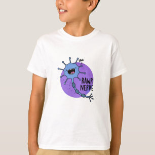 Rawr Nerve Funny Neuron Nerve Pun T-shirt