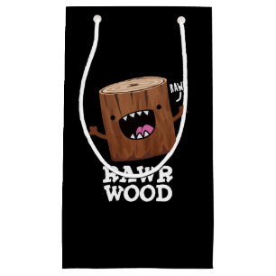 Rawr Wood Funny Natuur Pun Dark BG Klein Cadeauzakje