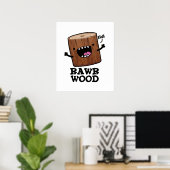Rawr Wood Funny Natuur Pun Poster (Thuiskantoor)