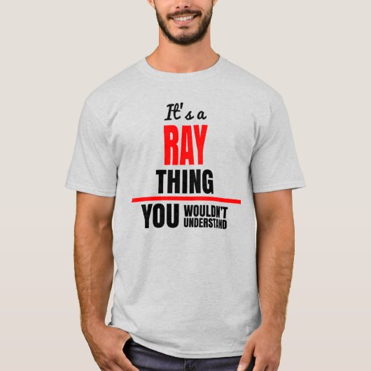 Ray ding dat je niet zou begrijpen naam t-shirt (Voorkant)