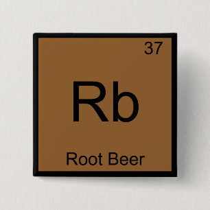 Rb - Root Beer Grappig Chemie Elementsymbool T-shi Vierkante Button 5,1 Cm