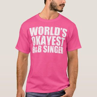 RB Singer World's Okayest Funny T-shirt