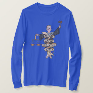 RBG "Gerechtigheid, gerechtigheid, je vervolgt" T- T-shirt