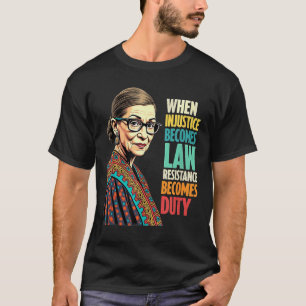 Rbg wanneer onrecht wet verzet wordt t-shirt