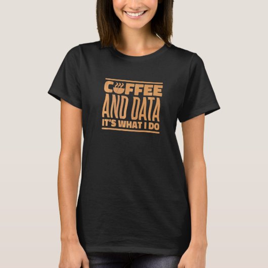Rbt Aba Behavior Analysis Koffie en Data it's What T-shirt (Voorkant)