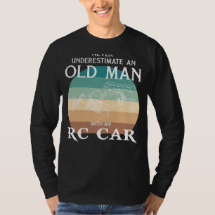 RC-auto Koning: Onderschat nooit een oude man T-sh T-shirt