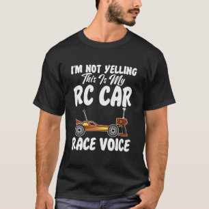 Rc Auto's Racen Ik Schreeuw Niet Dit Is Mijn Rc Au T-shirt