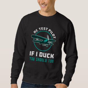 RC Test Pilot Als ik Duck moet je RC vliegtuig Trui