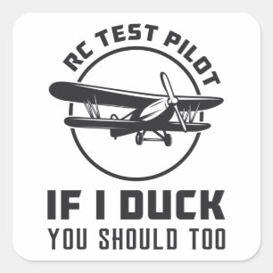 RC Test Pilot Als ik Duck moet je RC vliegtuig Vierkante Sticker