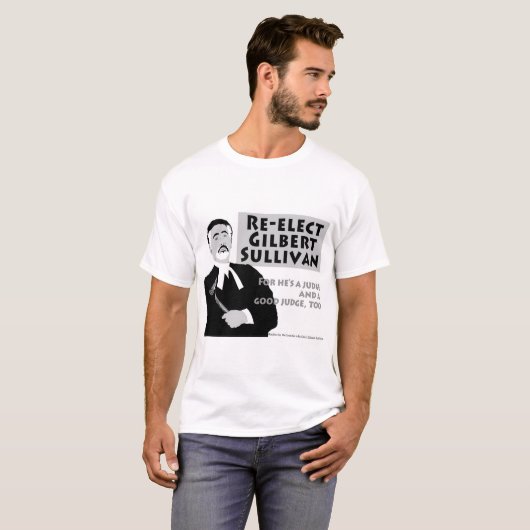 Re-Elect Gilbert Sullivan T-shirt (Voorkant volledig)