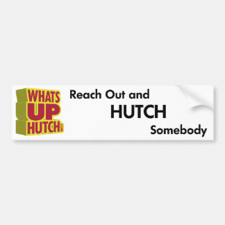 Reach Out and Hutch Iemand Bumpersticker