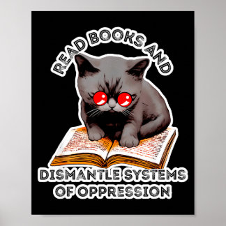 Read books and dismantle systems of oppression  poster