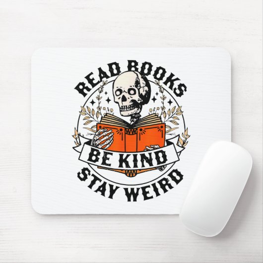 Read Books Be Kind Stay Weird Skeleton Reading Hal Muismat (Met muis)