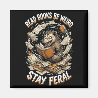 Read books be weird stay feral funny opossum magneet