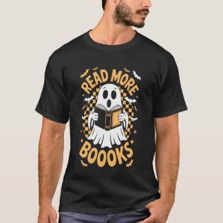 Read More Booooks Ghost Halloween Book Lover Horro T-shirt