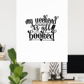 Reading Art My Weekend Is All Booked Poster (Thuiskantoor)
