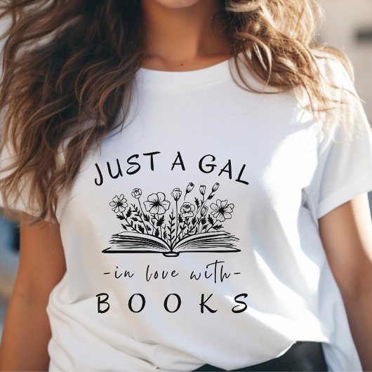 Reading Bookish Just a Gal in Love with Books T-shirt