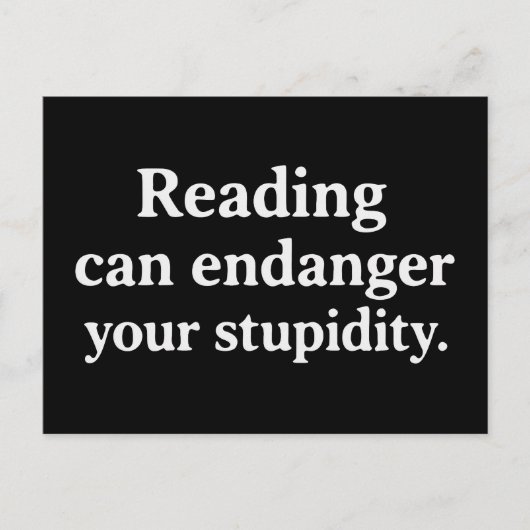 Reading can endanger your stupidity briefkaart (Voorkant)