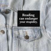 Reading can endanger your stupidity button (Insitu)
