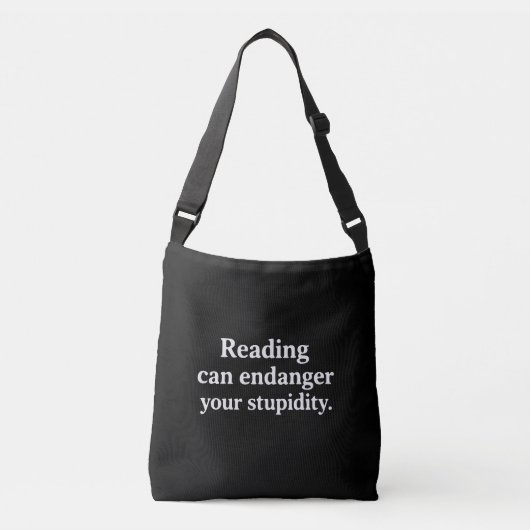 Reading can endanger your stupidity crossbody tas (Voorkant)