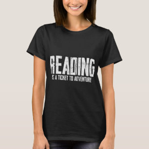 Reading Is A Ticket To Adventure T-Shirt Copy