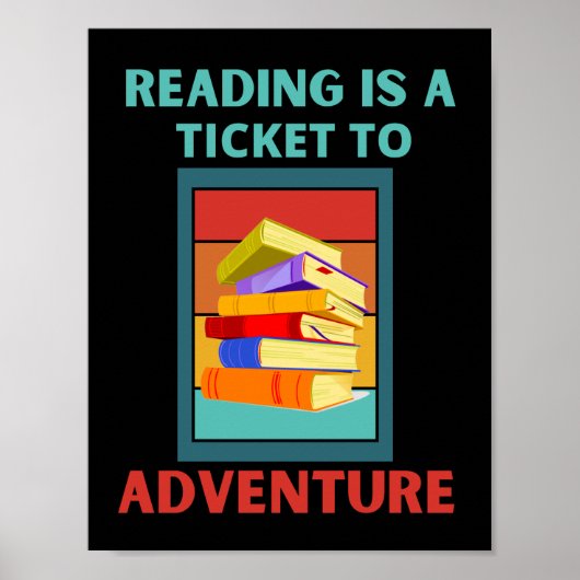 READING IS A TICKET TO ADVENTUUR POSTER (Voorkant)