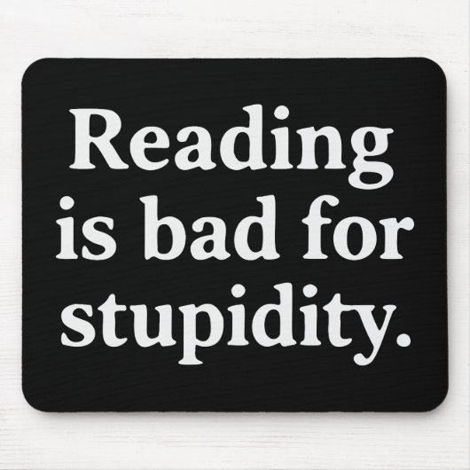 Reading is bad for stupidity muismat (Voorkant)