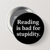 Reading is bad for stupidity ronde button 7,6 cm (Voorkant /achterkant)