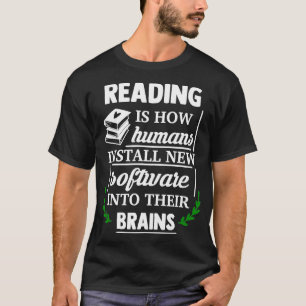 Reading is how humans install new software into th t-shirt