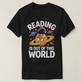 Reading Is Out of This World Astronaut Book Lover T-shirt