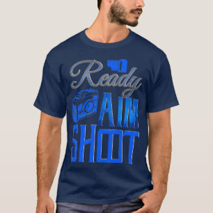 Ready Aim Shoot, Fotografie, Fotograaf, Camera T-shirt