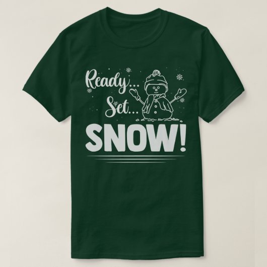 Ready Set Snow Funny Snowman Maker Holiday T-shirt (Design voorkant)