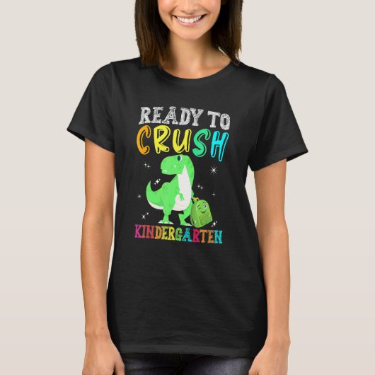 Ready to Crush Kindergarten Dinosaur T Rex Back to T-shirt (Voorkant)