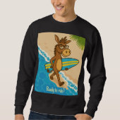 Ready to ride? Sweatshirts surf funny animal (Devant)