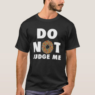 Reageer me niet op Doughnut Baking Donut T-shirt
