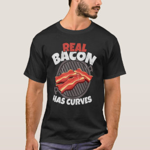 Real Bacon heeft Curves Barbecue Grilling Pork Bac T-shirt