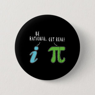 Real be Rational Funny Wiskunde Meme Wiskunde Nerd Ronde Button 5,7 Cm