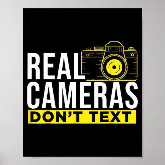 Real Cameras Don't Text Cool Photography  Poster (Voorkant)