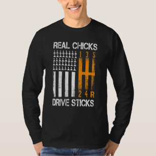 Real Chicks Drive Sticks Manual ShifRace Car T-shirt