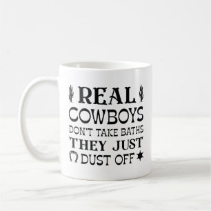 Real Cowboys Don't Take Baths They Just Dust Off Koffiemok