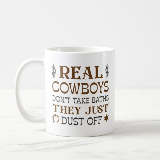 Real Cowboys Don't Take Baths They Just Dust Off Koffiemok (Links)