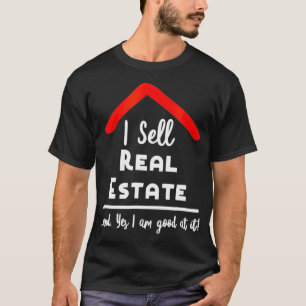 Real Estate AgentI verkoopt onroerend goed Real T-shirt