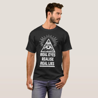 Real Eyes Realize Real Lies Conspiracy Illuminati T-shirt