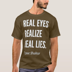 Real Eyes realize Real Lives T T-shirt