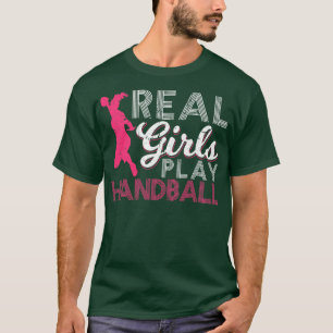Real Girls Play Handball T-shirt