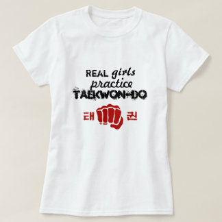Real Girls Practice Taekwon-Do T-shirt